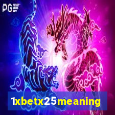 1xbetx25meaning