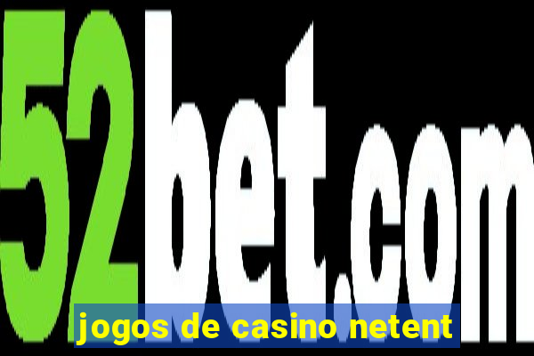 jogos de casino netent