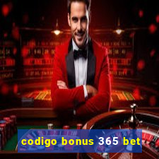 codigo bonus 365 bet