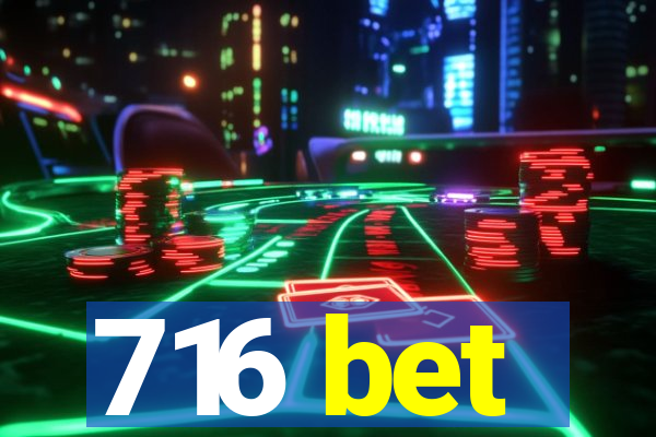 716 bet