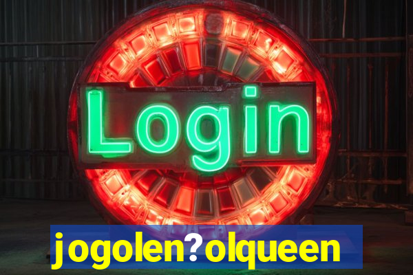 jogolen?olqueen