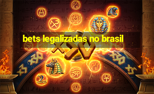 bets legalizadas no brasil