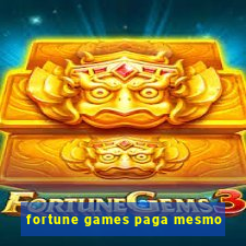 fortune games paga mesmo