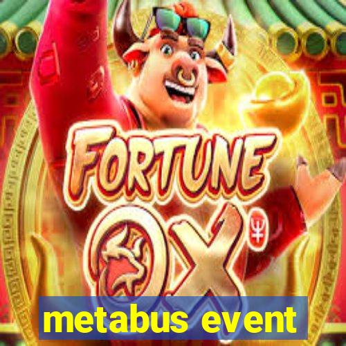 metabus event