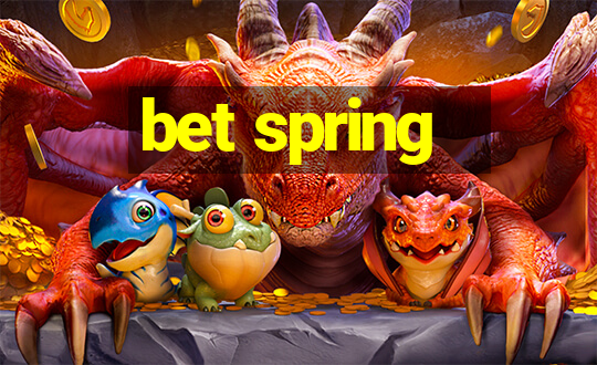 bet spring