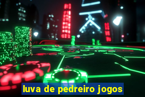 luva de pedreiro jogos