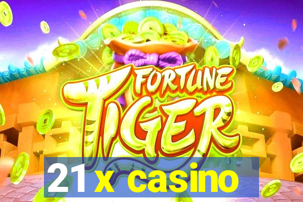 21 x casino