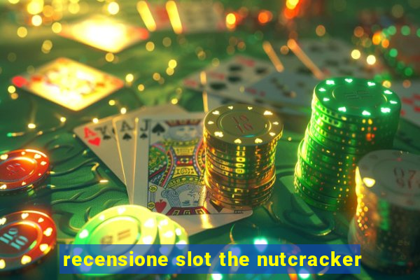 recensione slot the nutcracker