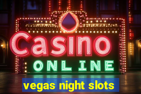 vegas night slots