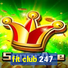 fit club 247