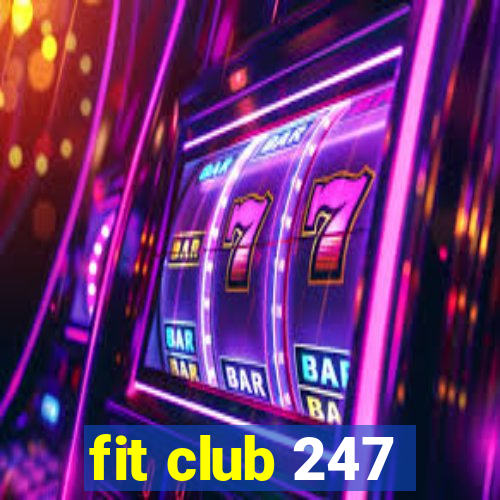 fit club 247