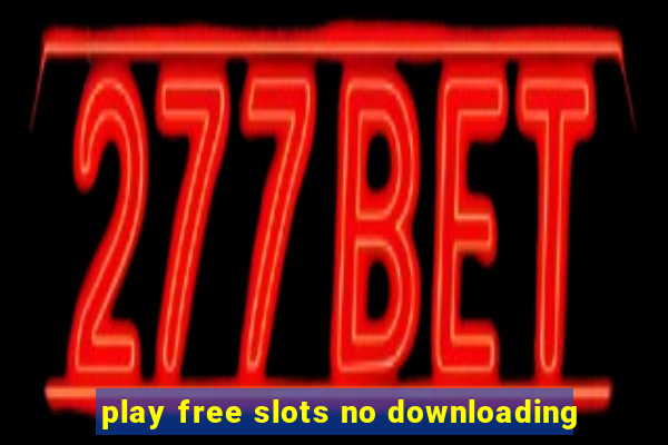 play free slots no downloading