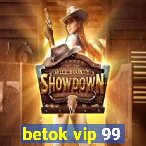 betok vip 99