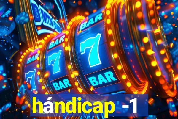 hándicap -1