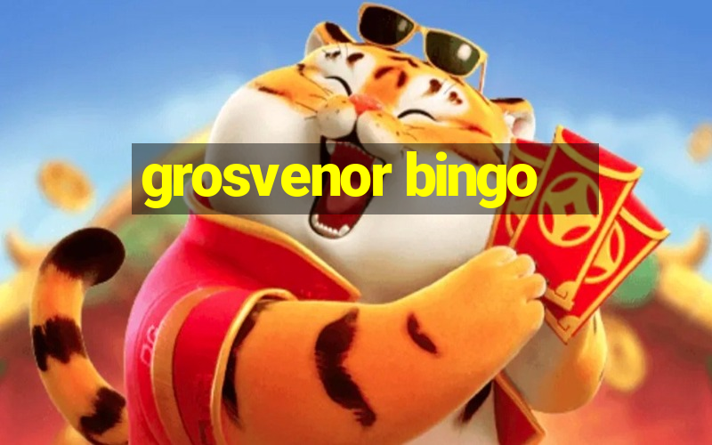 grosvenor bingo