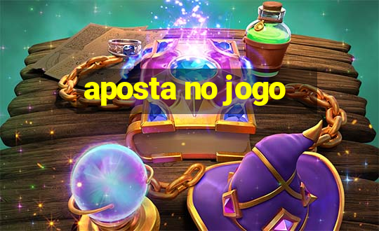 aposta no jogo