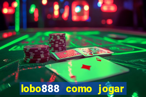 lobo888 como jogar fortune tiger