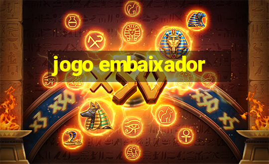 jogo embaixador