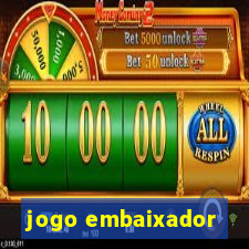 jogo embaixador