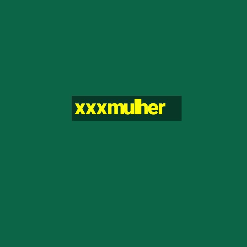 xxxmulher