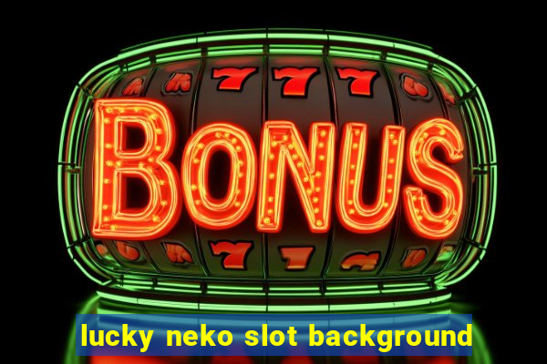 lucky neko slot background