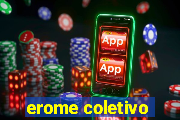 erome coletivo