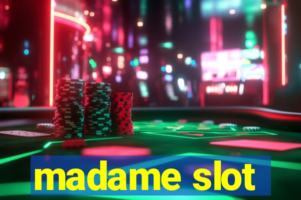 madame slot