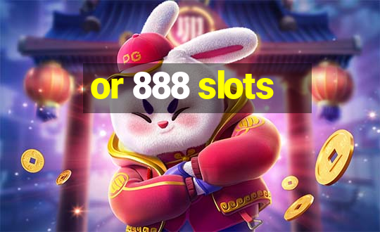 or 888 slots