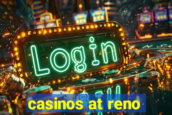 casinos at reno