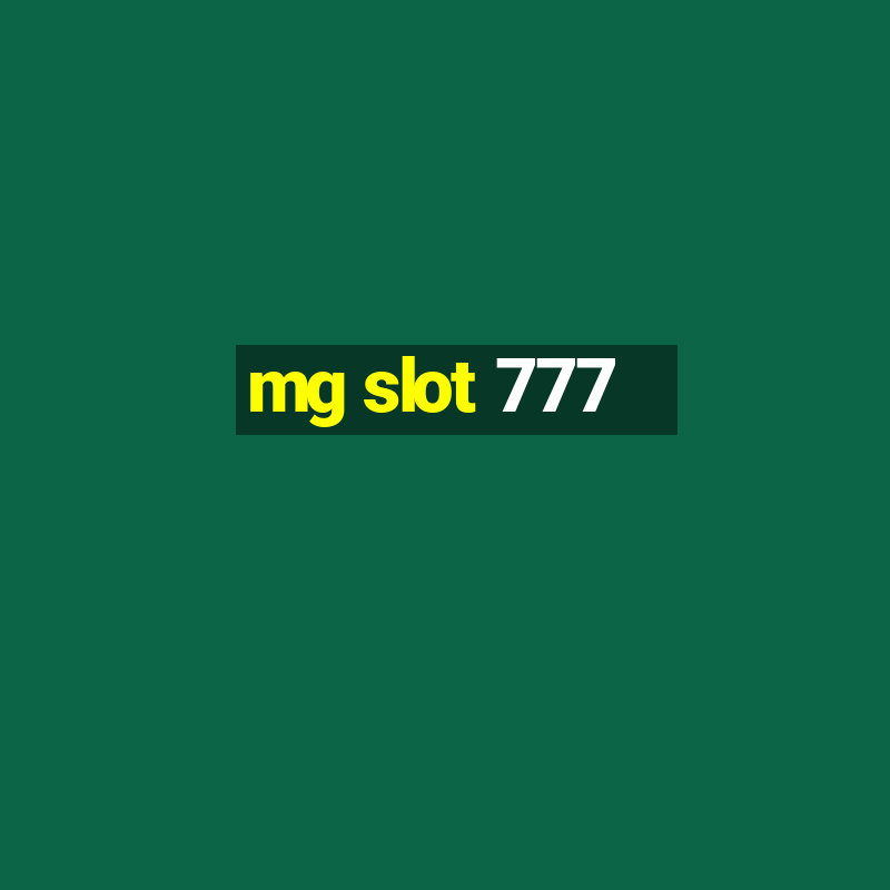 mg slot 777