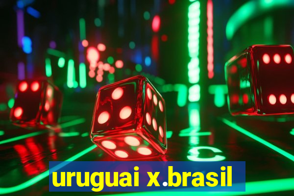 uruguai x.brasil