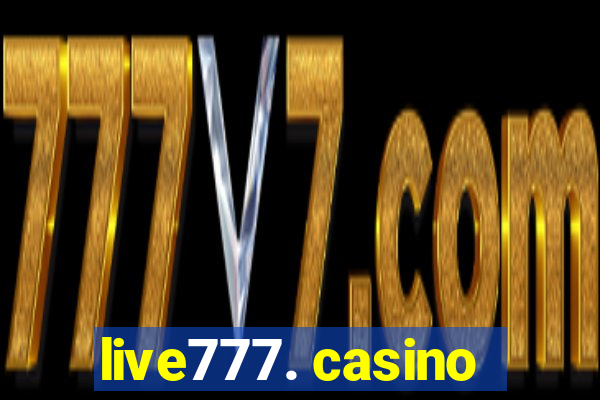 live777. casino