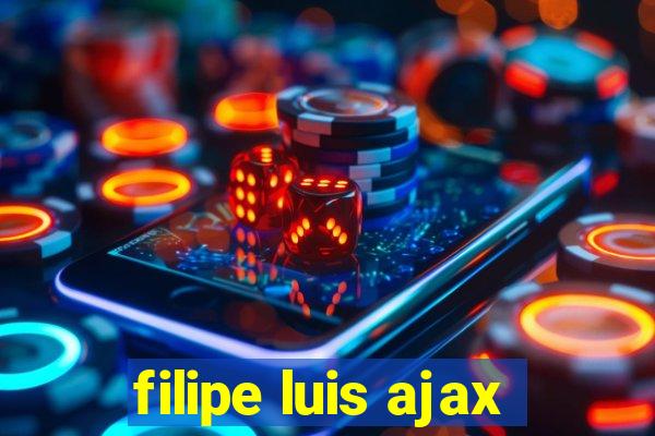 filipe luis ajax