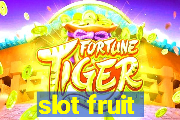 slot fruit