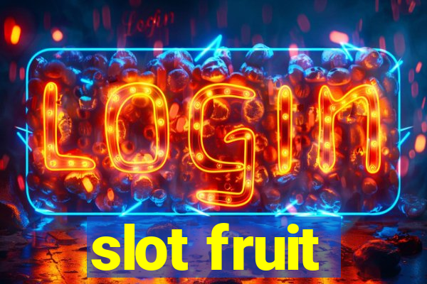 slot fruit