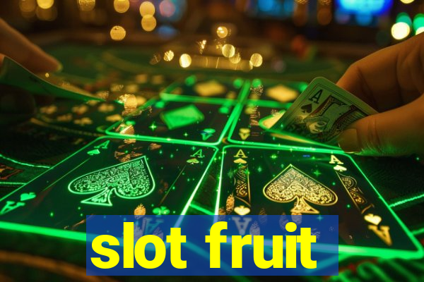 slot fruit