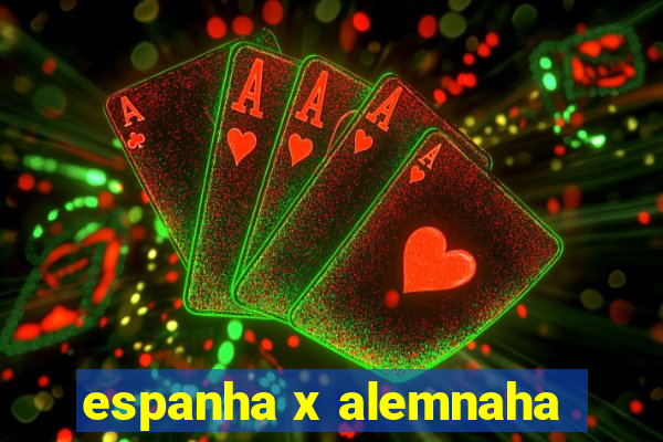 espanha x alemnaha