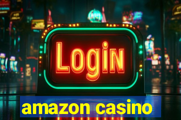 amazon casino