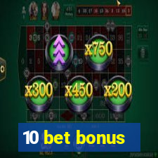 10 bet bonus