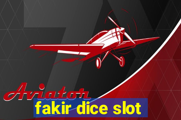 fakir dice slot