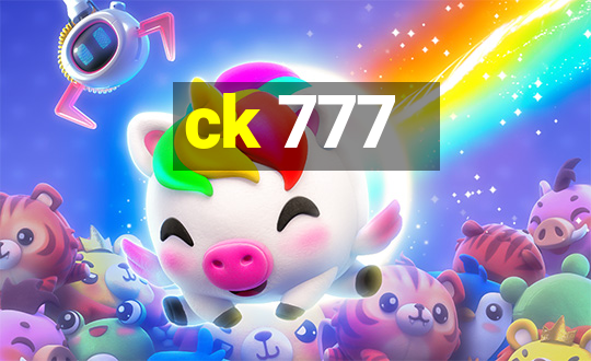 ck 777