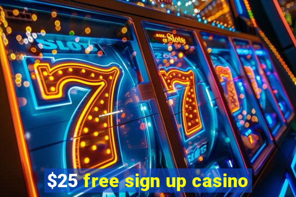 $25 free sign up casino