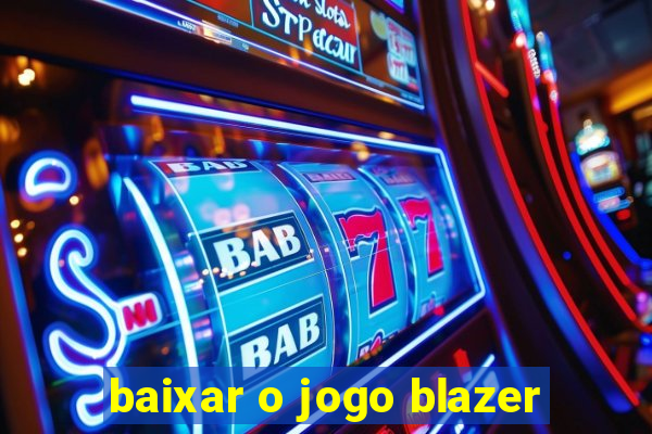 baixar o jogo blazer