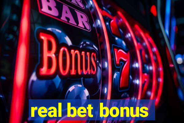 real bet bonus