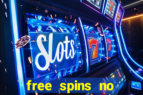 free spins no deposit casinos