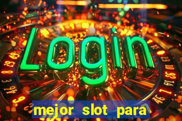 mejor slot para ganar dinero