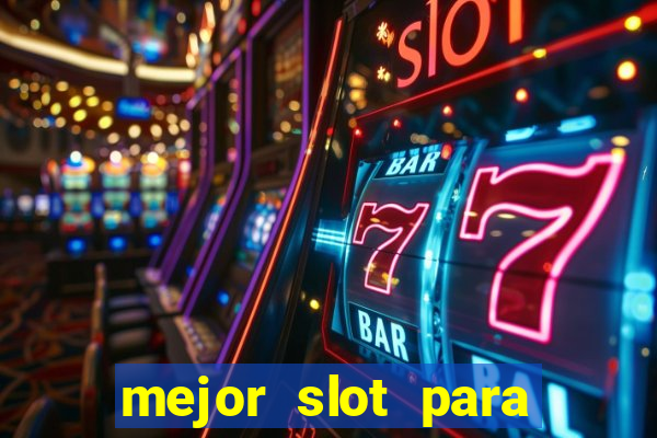 mejor slot para ganar dinero