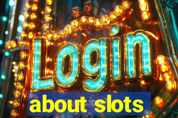 about slots