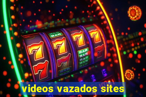 videos vazados sites