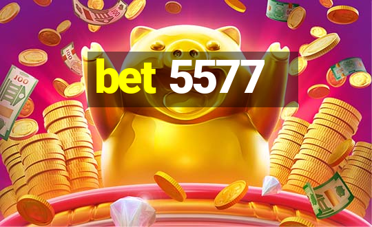 bet 5577